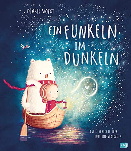 Ein Funkeln im Dunkeln: Eine Geschichte über Mut und Vertrauen - Bilderbuch ab 4 Jahren (Die Ein-Funkeln-im-Dunkeln-Reihe 1)