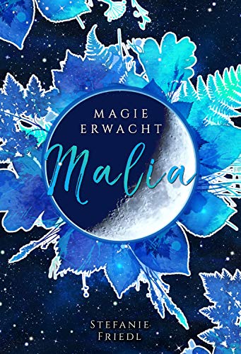Malia - Magie erwacht: Band 1 (Akademie der Elemente)