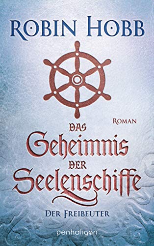 Das Geheimnis der Seelenschiffe - Der Freibeuter: Roman (Die Seelenschiff-Händler 2)