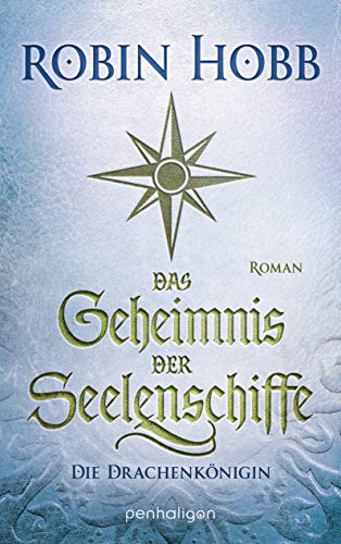 Das Geheimnis der Seelenschiffe - Die Drachenkönigin: Roman (Die Seelenschiff-Händler 3)