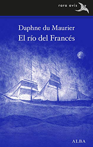 El río del Francés (Rara Avis nº 42) (Spanish Edition)