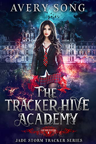 The Tracker Hive Academy: Semester One (Jade Storm Tracker Series Book 1)