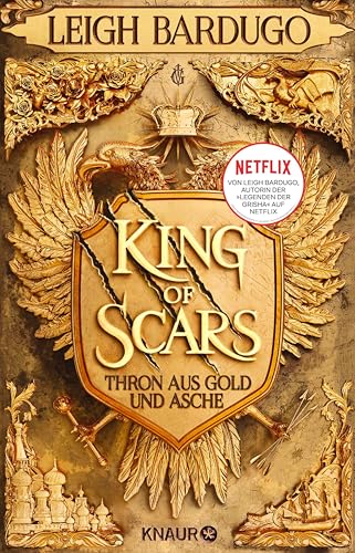 King of Scars: Thron aus Gold und Asche | High Fantasy aus der Welt des Grishaverse: Die Geschichte von Nikolai Lantsov | Heiß ersehnt & lang ... (Die King-of-Scars-Dilogie 1)