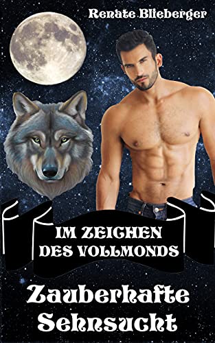 Im Zeichen des Vollmonds - Zauberhafte Sehnsucht