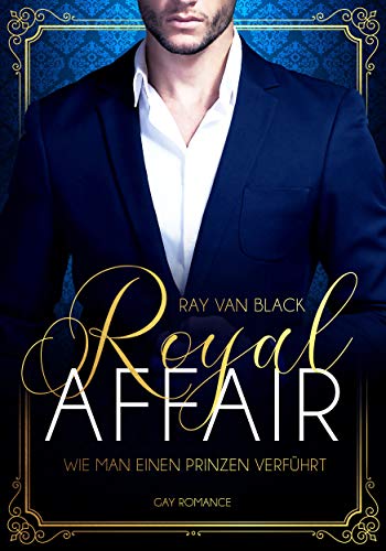 Royal Affair - Wie man einen Prinzen verführt: Gay Romance