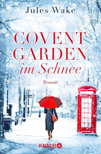 Covent Garden im Schnee: Roman (Das Fest der Liebe in London)
