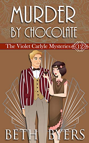 Murder By Chocolate: A Violet Carlyle Historical Mystery (The Violet Carlyle Mysteries Book 12)