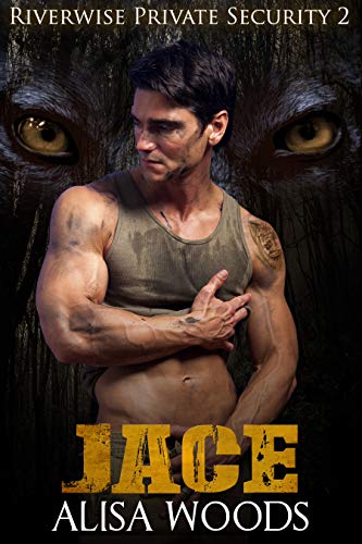 Jace (Riverwise Private Security 2) - Wolf Shifter Paranormal Romance