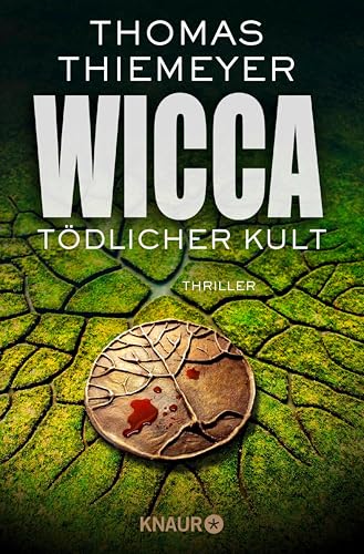 Wicca - Tödlicher Kult: Thriller | Ein Thriller über den Traum vom ewigen Leben (Hannah Peters 5)