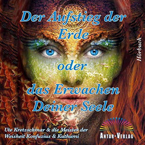 Der Aufstieg der Erde oder das Erwachen Deiner Seele