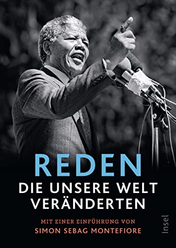 Reden, die unsere Welt veränderten: Mit einer Einführung von Simon Sebag Montefiore (insel taschenbuch)