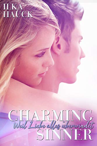 Charming Sinner: Weil Liebe alles überwindet (Los Angeles Reihe 3)
