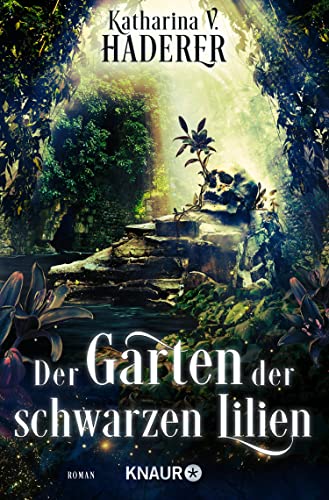 Der Garten der schwarzen Lilien: Roman (Black Alchemy 2)