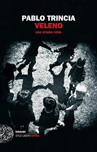 Veleno: Una storia vera (Einaudi. Stile libero extra)
