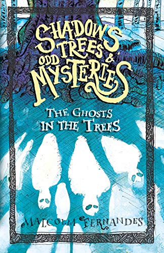 Shadows, Trees & Odd Mysteries: The Ghosts in the Trees - Second Edition