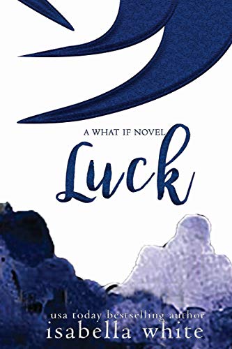 Luck: An alternative version of secret Love (4Ever Series #2) (What if)