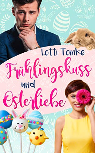 Frühlingskuss und Osterliebe