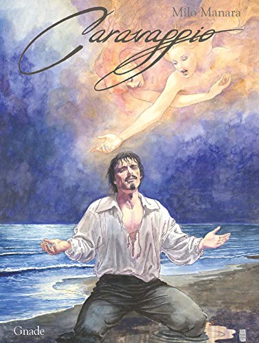 Milo Manara Caravaggio - Gnade: Bd. 2: Gnade