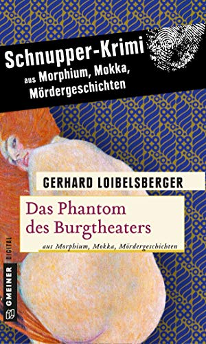 Das Phantom des Burgtheaters: Schnupper-Krimi aus Morphium, Mokka, Mördergeschichten (Inspector Nechyba)