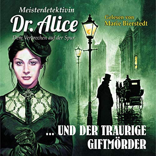Meisterdetektivin Dr. Alice und der traurige Giftmörder: Dem Verbrechen auf der Spur 5
