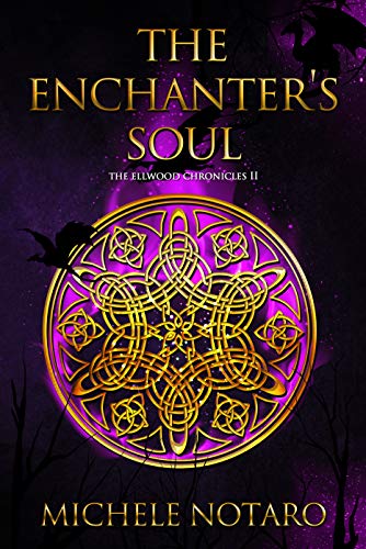 The Enchanter's Soul: The Ellwood Chronicles II