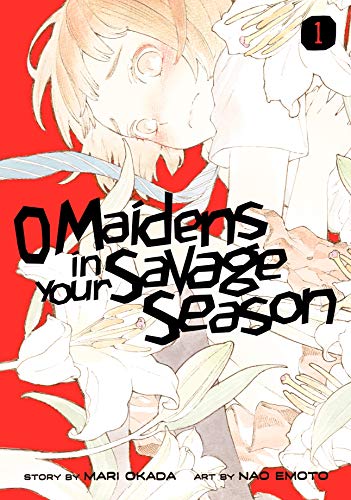 O Maidens In Your Savage Season Vol. 1