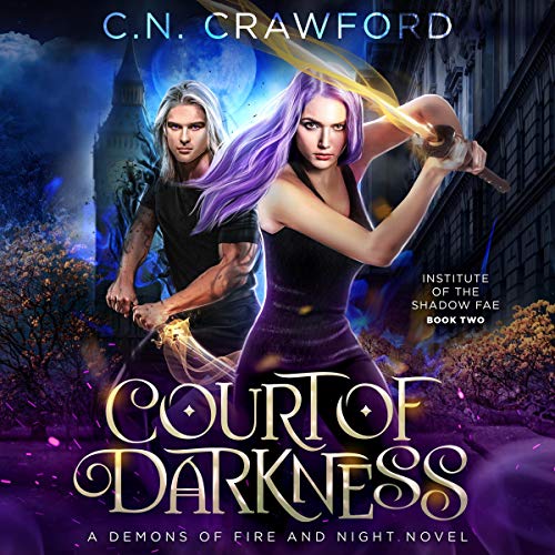 Court of Darkness: A Demons of Fire and Night Novel (Institute of the Shadow Fae, Book 2)