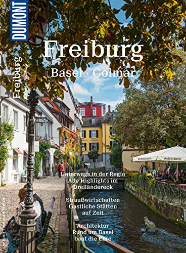DuMont Bildatlas Freiburg, Basel, Colmar: Unterwegs in der Regio (DuMont BILDATLAS E-Book)