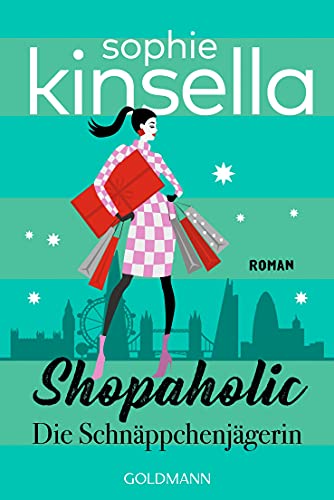 Shopaholic: Die Schnäppchenjägerin - Ein Shopaholic-Roman 1 (Schnäppchenjägerin Rebecca Bloomwood)