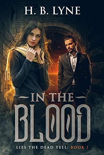 In The Blood: A Dark, Urban Fantasy Suspense Novel (Lies the Dead Tell Book 1) (English Edition)