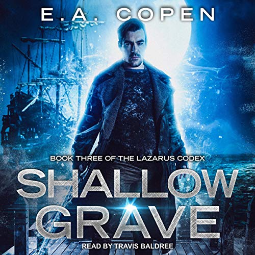 Shallow Grave: Lazarus Codex Series, Book 3