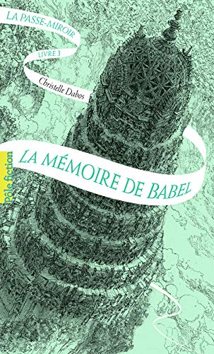 La Passe-miroir (Livre 3) - La Mémoire de Babel (French Edition)