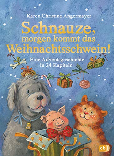 Schnauze, morgen kommt das Weihnachtsschwein!: Eine Adventsgeschichte in 24 Kapiteln (Die Schnauze-Reihe 5)
