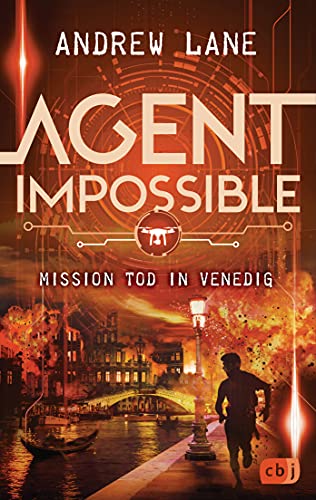 AGENT IMPOSSIBLE - Mission Tod in Venedig: Die Fortsetzung der actionreichen Agenten-Reihe (Die AGENT IMPOSSIBLE-Reihe 3)