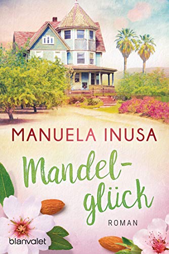 Mandelglück: Roman (Kalifornische Träume 3)