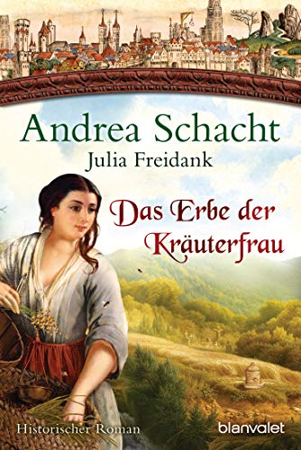 Das Erbe der Kräuterfrau: Historischer Roman (Myntha, die Fährmannstochter 5)