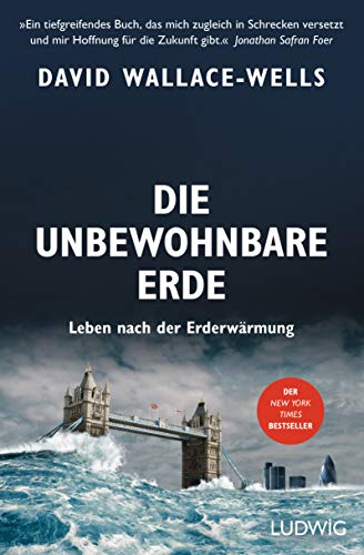 Die unbewohnbare Erde: Leben nach der Erderwärmung
