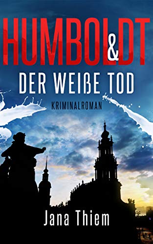 Humboldt und der weiße Tod (Humboldtkrimi 1)