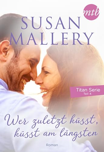 Wer zuletzt küsst, küsst am längsten (Titan-Serie 4)