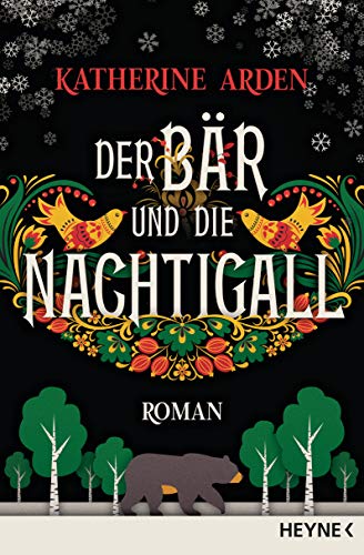Der Bär und die Nachtigall: Roman (Winternacht-Trilogie 1)