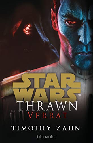 Star Wars™ Thrawn - Verrat (Thrawn – Im Dienst des Imperiums 3)