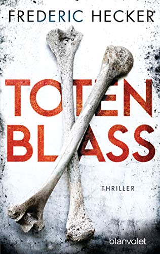 Totenblass: Thriller (Fuchs & Schuhmann 1)