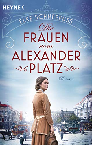 Die Frauen vom Alexanderplatz: Roman