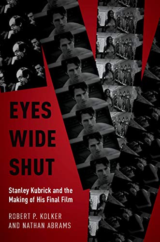 Eyes Wide Shut: Stanley Kubrick and the Making of His Final Film (English Edition)