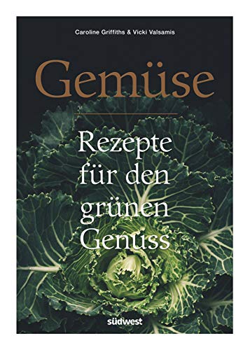 Gemüse: Rezepte für den grünen Genuss