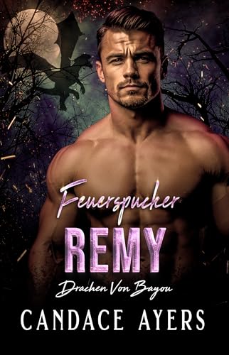 Feuerspucker Remy (Drachen Von Bayou 4)