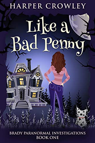 Like a Bad Penny (Brady Paranormal Investigations Book 1)