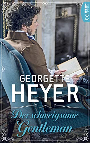 Der schweigsame Gentleman (Liebe, Gerüchte und Skandale - Die unvergesslichen Regency Liebesromane von Georgette 19)