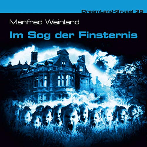 Im Sog der Finsternis: Dreamland Grusel 35