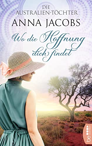 Die Australien-Töchter - Wo die Hoffnung dich findet (Swan River Saga 1)